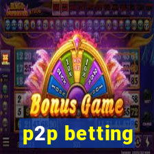 p2p betting